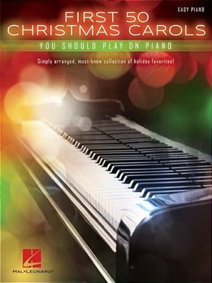 First 50 Christmas Carols You Should Play On The Piano-..