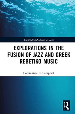 Explorations In The Fusion Of Jazz And Greek Rebetiko Music-..