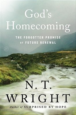 God's Homecoming: The Forgotten Promise Of Future Renewal-..