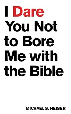 I Dare You Not To Bore Me With The Bible-..