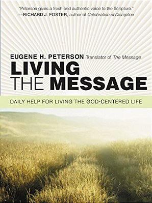 Living The Message: Daily Help For Living The God-Centered Life-..