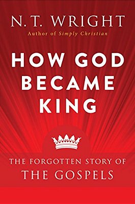How God Became King: The Forgotten Story Of The Gospels-..