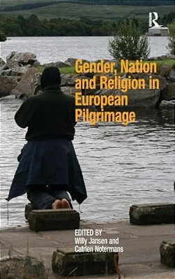 Gender, Nation And Religion In European Pilgrimage-..