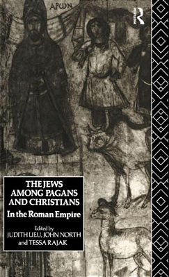 The Jews Among Pagans And Christians In The Roman Empire-..