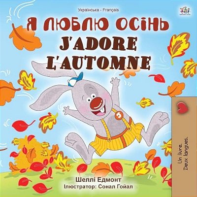 J'Adore L'Automne (Livre Pour Enfants Bilingue Ukrainien-Français)-..