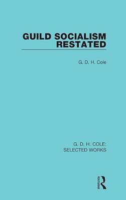 Guild Socialism Restated-..
