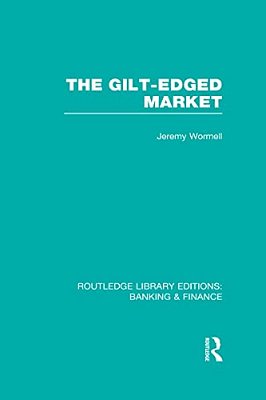 The Gilt-Edged Market (Rle Banking & Finance)-..