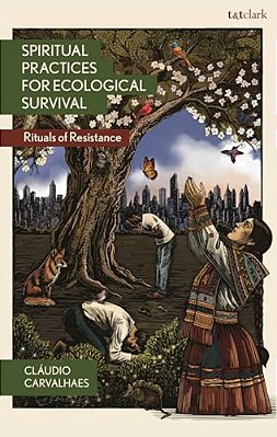 Spiritual Practices For Ecological Survival: Rituals Of Resistance-..