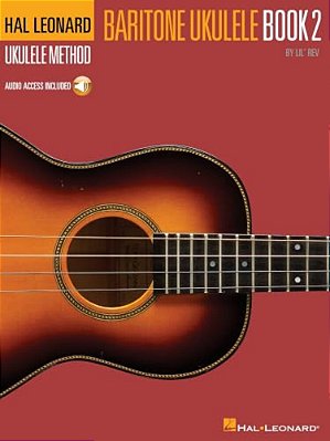Hal Leonard Baritone Ukulele Method - Book 2: Comprehensive Method For Bari Uke Players Ready To Move On From The Basics With Online Audio Access-..