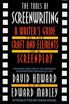 The Tools Of Screenwriting: A Writer's Guide To The Craft And Elements Of A Screenplay-..