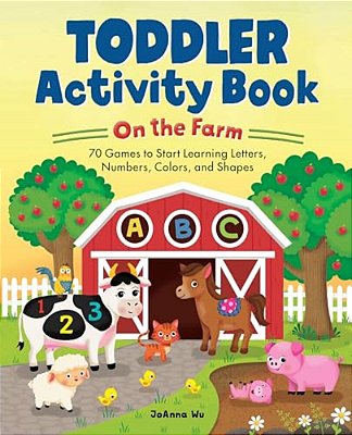 Toddler Activity Book On The Farm: 70 Games To Start Learning Letters, Numbers, Colors, And Shapes-..