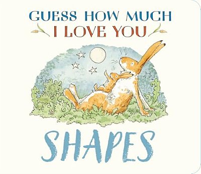 Guess How Much I Love You: Shapes-..