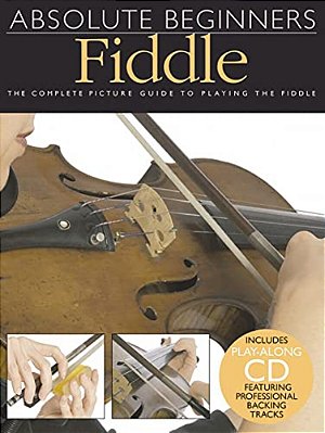 Absolute Beginners - Fiddle Book/Online Audio [With Play-Along CD And Pull-Out Chart]-..