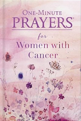 One-Minute Prayers For Women With Cancer-..