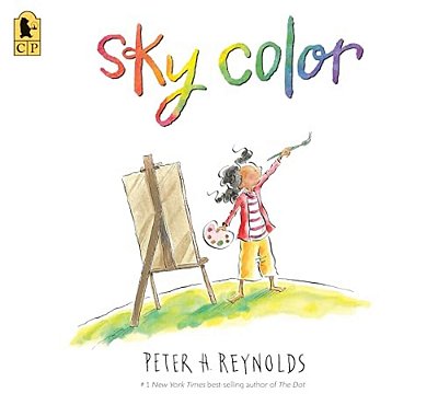 Sky Color: (A Picture Book About Art, Creativity, Imagination, And Finding Inspiration In Unexpected Places For Kids Ages 5-9)-..