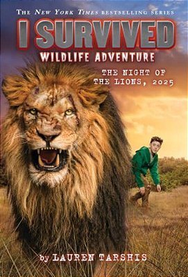 I Survived The Night Of The Lions, 2025 (I Survived #26): Volume 26-..