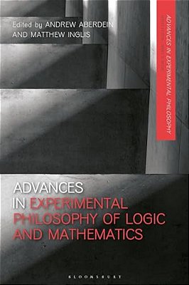 Advances In Experimental Philosophy Of Logic And Mathematics-..