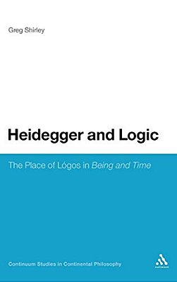 Heidegger And Logic: The Place Of Logos In Being And Time-..