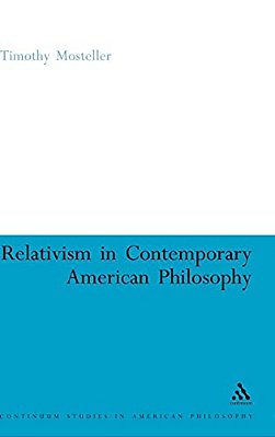 Relativism In Contemporary American Philosophy: Macintyre, Putnam, And Rorty-..