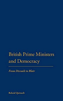 British Prime Ministers And Democracy: From Disraeli To Blair-..
