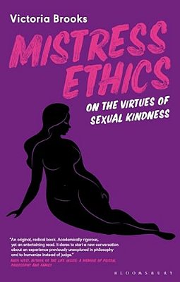 Mistress Ethics: On The Virtues Of Sexual Kindness-..