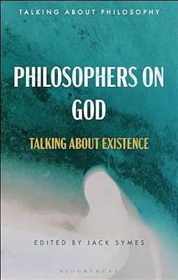 Philosophers On God: Talking About Existence-..