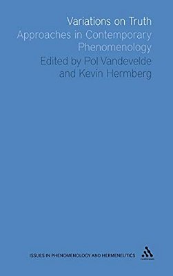 Variations On Truth: Approaches In Contemporary Phenomenology-..