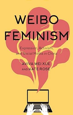 Weibo Feminism: Expression, Activism, And Social Media In China-..