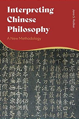 Interpreting Chinese Philosophy: A New Methodology-..