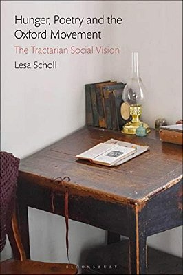 Hunger, Poetry And The Oxford Movement: The Tractarian Social Vision-..