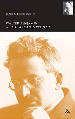 Walter Benjamin And The Arcades Project-..
