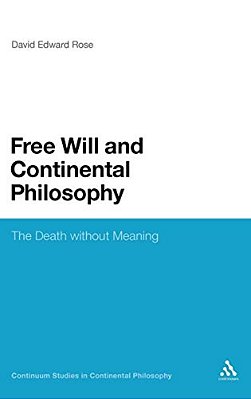 Free Will And Continental Philosophy: The Death Without Meaning-..