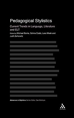 Pedagogical Stylistics: Current Trends In Language, Literature And ELT-..