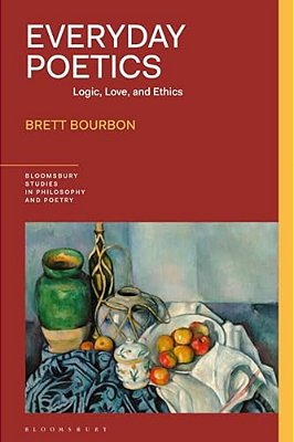 Everyday Poetics: Logic, Love, And Ethics-..