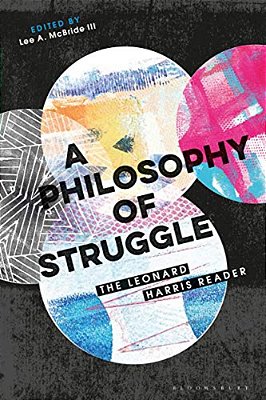 A Philosophy Of Struggle: The Leonard Harris Reader-..