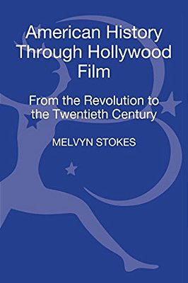 American History Through Hollywood Film: From The Revolution To The 1960S-..