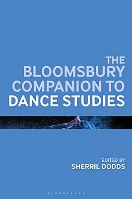 The Bloomsbury Companion To Dance Studies-..