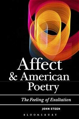 Affect, Psychoanalysis, And American Poetry: This Feeling Of Exaltation-..