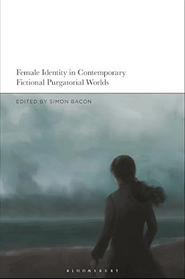 Female Identity In Contemporary Fictional Purgatorial Worlds-..
