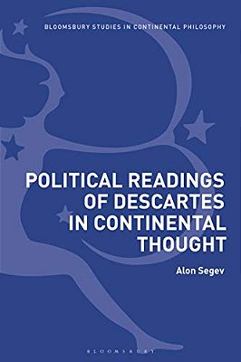 Political Readings Of Descartes In Continental Thought-..