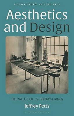Aesthetics And Design: The Value Of Everyday Living-..