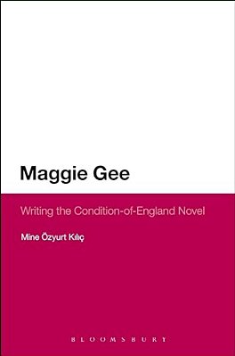 Maggie Gee: Writing The Condition-Of-england Novel-..