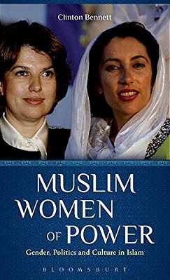 Muslim Women Of Power: Gender, Politics And Culture In Islam-..