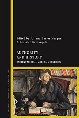 Authority And History: Ancient Models, Modern Questions-..