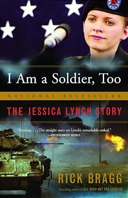 I Am A Soldier, Too: The Jessica Lynch Story-..