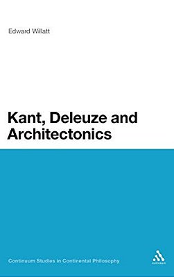 Kant, Deleuze And Architectonics-..