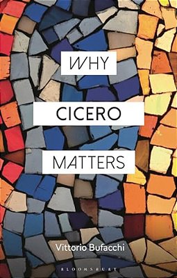 Why Cicero Matters-..