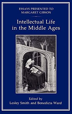 Intellectual Life In The Middle Ages: Essays Presented To Margaret Gibson-..