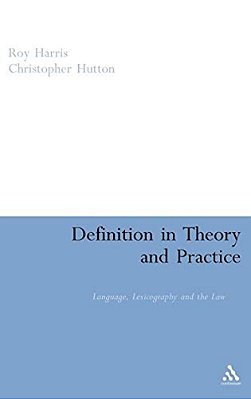 Definition In Theory And Practice: Language, Lexicography And The Law-..