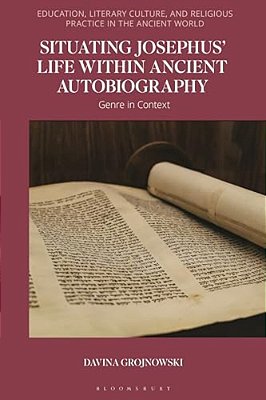 Situating Josephus' Life Within Ancient Autobiography: Genre In Context-..